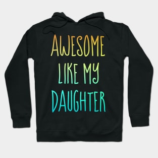 Awesome like my daughter Hoodie